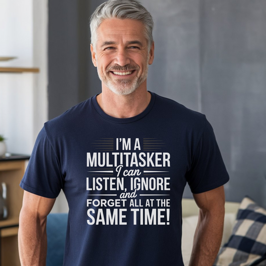 Multitasker I Can Listen Ignore Forget ADHD Funny Shirt