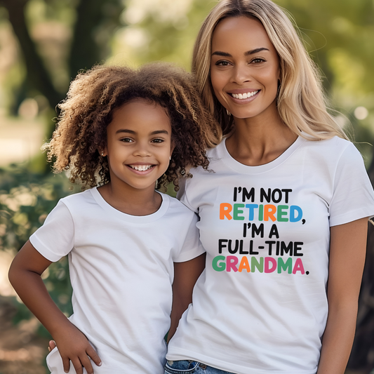 Not Retired Full Time Grandma Funny Grandmother T-Shirt