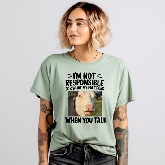 Not Responsible For My Face When You Talk Funny Sarcastic Shirt
